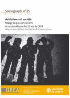 GREA: «addictions et société» Chapitres: -La dépendance aux psychotropes en population