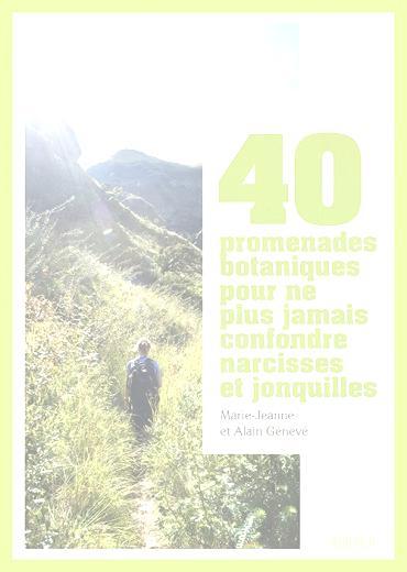 Photographies : Jean-Claude Gauthier et Bernard Boulanger Textes extraits de : 40 promenades botaniques