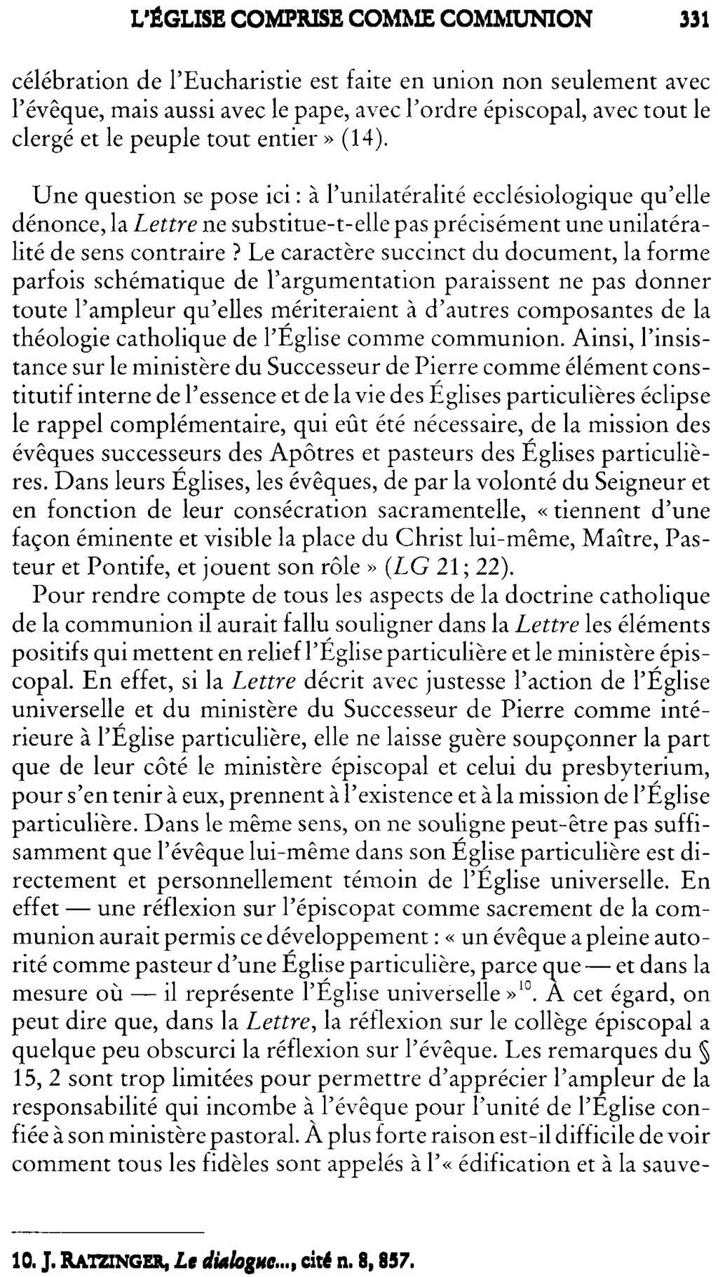 L'ÉGLISE COMPRISE COMME COMMUNION 331 10. J. RATZINGER, Le dialogue..., cité n. 8,857.