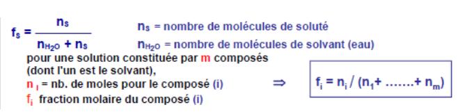 C. molale (molalité) nb de moles de soluté / masse de solvant (gén Eau) Fraction molaire nb de moles de soluté