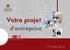Votre projet. d entreprise. www.rabatinvest.ma. Centre Régional d Investissement Rabat - Salé - Zemmour - Zaër