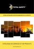VOTRE PARTENAIRE EN GESTION INNOVANTE DE LA SÉCURITÉ CATALOGUE DE SERVICES ET DE PRODUITS. www.totalsafety.com