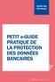 OFFERT PAR AXA Banque. PETIT e-guide PRATIQUE DE LA PROTECTION DES DONNÉES BANCAIRES. AXA Banque PETITS e-guides PRATIQUES - N 3