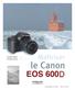 Maîtriser VINCENT LUC PASCALE BRITES. le Canon EOS 600. Groupe Eyrolles, 2011, ISBN : 978-2-212-13337-0