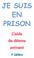 JE SUIS PRISON Guide du détenu arrivant 3e édition