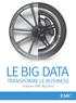 LE BIG DATA. TRANSFORME LE BUSINESS Solution EMC Big Data