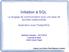 Initiation à SQL. Le langage de communication avec une base de données relationnelles. Application avec PostgreSQL. Nathalie Camelin 2011/2012