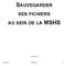 SAUVEGARDER SES FICHIERS AU SEIN DE LA MSHS. Arnaud Lechrist. ALT,02/10/13 MSHS Poitiers 1 / 5