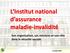 L Institut national d assurance maladie-invalidité. Son organisation, ses missions et son rôle dans la sécurité sociale