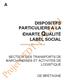 DISPOSITIFS PARTICULIERS A LA LABEL SOCIAL SECTEUR DES TRANSPORTS DE MARCHANDISES ET ACTIVITES DE LOGISTIQUE DE BRETAGNE