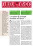 Journal Casinos. La revue professionnelle du secteur des casinos - seconde quinzaine de septembre 2008 - mardi 7 octobre 2008-10 euros. Lire p.
