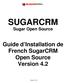 SUGARCRM Sugar Open Source Guide d Installation de French SugarCRM Open Source Version 4.2