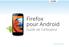 Firefox pour Android. Guide de l utilisateur. press-fr@mozilla.com