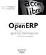 Fabien Pinckaers Geoff Gardiner. OpenERP. Tiny. Pour une. gestion d entreprise efficace et intégrée. Groupe Eyrolles, 2008, ISBN : 978-2-212-12261-9