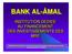 BANK AL-ÂMAL INSTITUTION DEDIEE AU FINANCEMENT DES INVESTISSEMENTS DES MRE