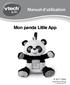 Manuel d utilisation. Mon panda Little App. 2013 VTech Imprimé en Chine 91-002829-002 FR