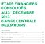 ÉTATS FINANCIERS CONSOLIDÉS AU 31 DÉCEMBRE 2013 CAISSE CENTRALE DESJARDINS