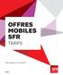 OFFRES MOBILES SFR TARIFS. Tarifs valables au 11/02/2014 SFR.FR