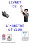 LIVRET DE L'ARBITRE DE CLUB. Réalisation Eric FRIN Formateur Labellisé FFBB