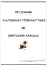 TECHNIQUES D APPROCHES ET DE CAPTURES DIFFERENTS ANIMAUX