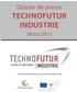 Dossier de presse. Technofutur 06/02/2013. Dossier de presse réalisé avec le soutien d InnovaTech ASBL