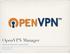 OpenVPN Manager. Projet M2-ESECURE - Robin BUREL. Date 10 Janvier 2013 Tuteur : M. Richard