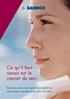 Ce qu il faut savoir sur le cancer du sein. Brochure entièrement remaniée d après les découvertes scientifiques les plus récentes.