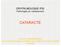 OPHTALMOLOGIE IFSI Pathologies du vieillissement CATARACTE
