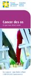 Cancer des os. Ce que vous devez savoir. Le cancer : une lutte à finir 1 888 939-3333 www.cancer.ca