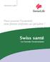 Assurance santé. Pour assurer l essentiel, nous faisons confiance au spécialiste! Swiss santé. Les formules fondamentales