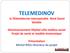 TELEMEDINOV. la Télémédecine Interopérable Nord Ouest Vendée. Décloisonnement Hôpital-ville-médico-social Projet de santé et modèle économique