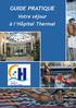 GUIDE PRATIQUE. Votre séjour à l Hôpital Thermal