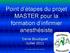 Point d étapes du projet MASTER pour la formation d infirmier anesthésiste