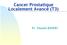 Cancer Prostatique Localement Avancé (T3) Pr. Vincent RAVERY