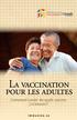 La vaccination pour les adultes Comment savoir de quels vaccins j ai besoin? i m m u n i z e. c a