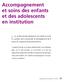 ACCOMPAGNEMENT ET SOINS DES ENFANTS ET DES ADOLESCENTS EN INSTITUTION. Accompagnement et soins des enfants et des adolescents en institution