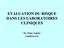 EVALUATION DU RISQUE DANS LES LABORATOIRES CLINIQUES. Dr. Onder Agbaba Anapharm Inc.