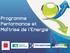 Programme Performance et Maîtrise de l Energie