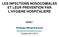 LES INFECTIONS NOSOCOMIALES ET LEUR PREVENTION PAR L HYGIENE HOSPITALIERE