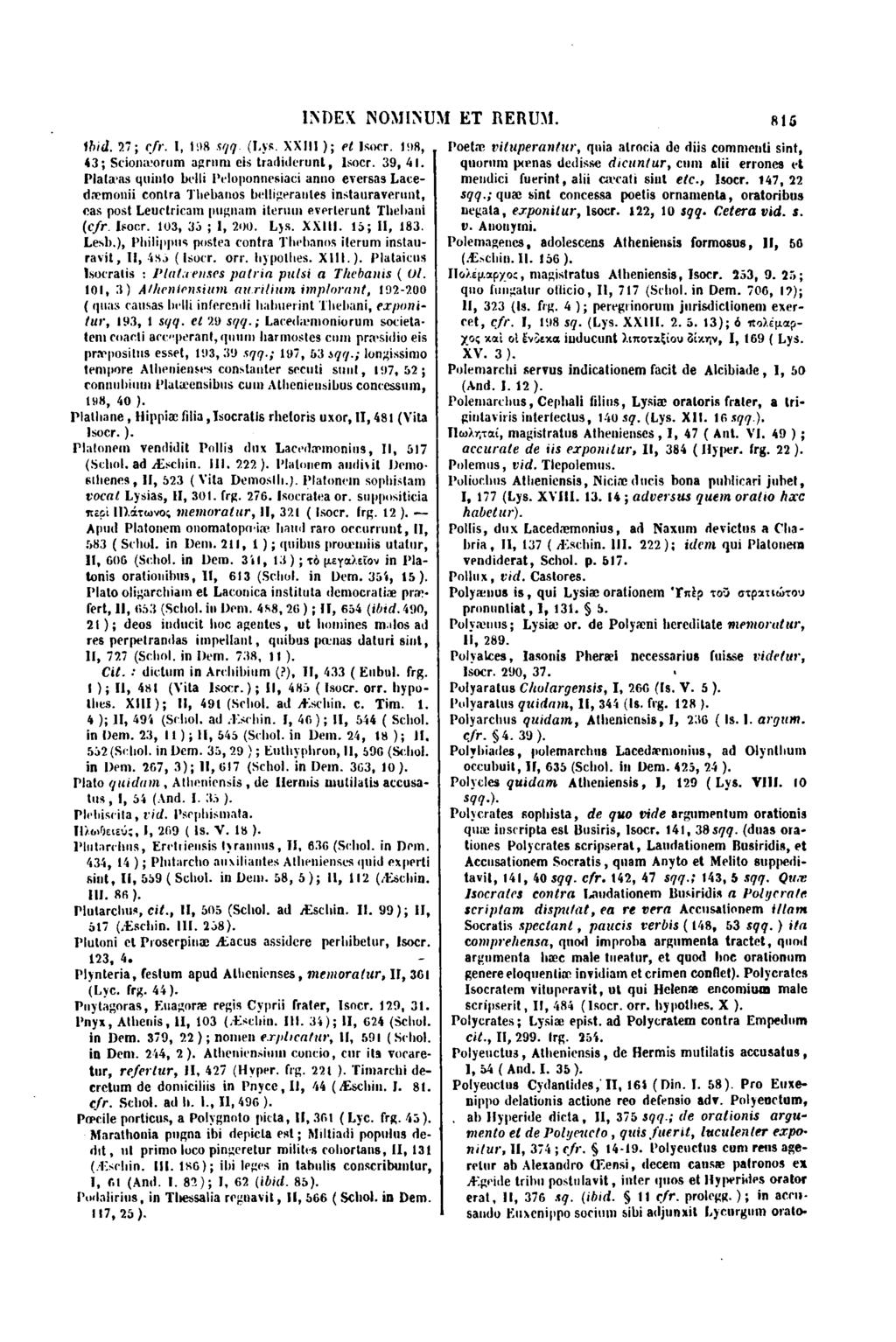 1bid.27; (fr. l, 108 sqq. (Lys. XXlll ); et Isocr. me, 43; Scionmorum agrum ois tradiderunl, lsocr. 39, 4l.