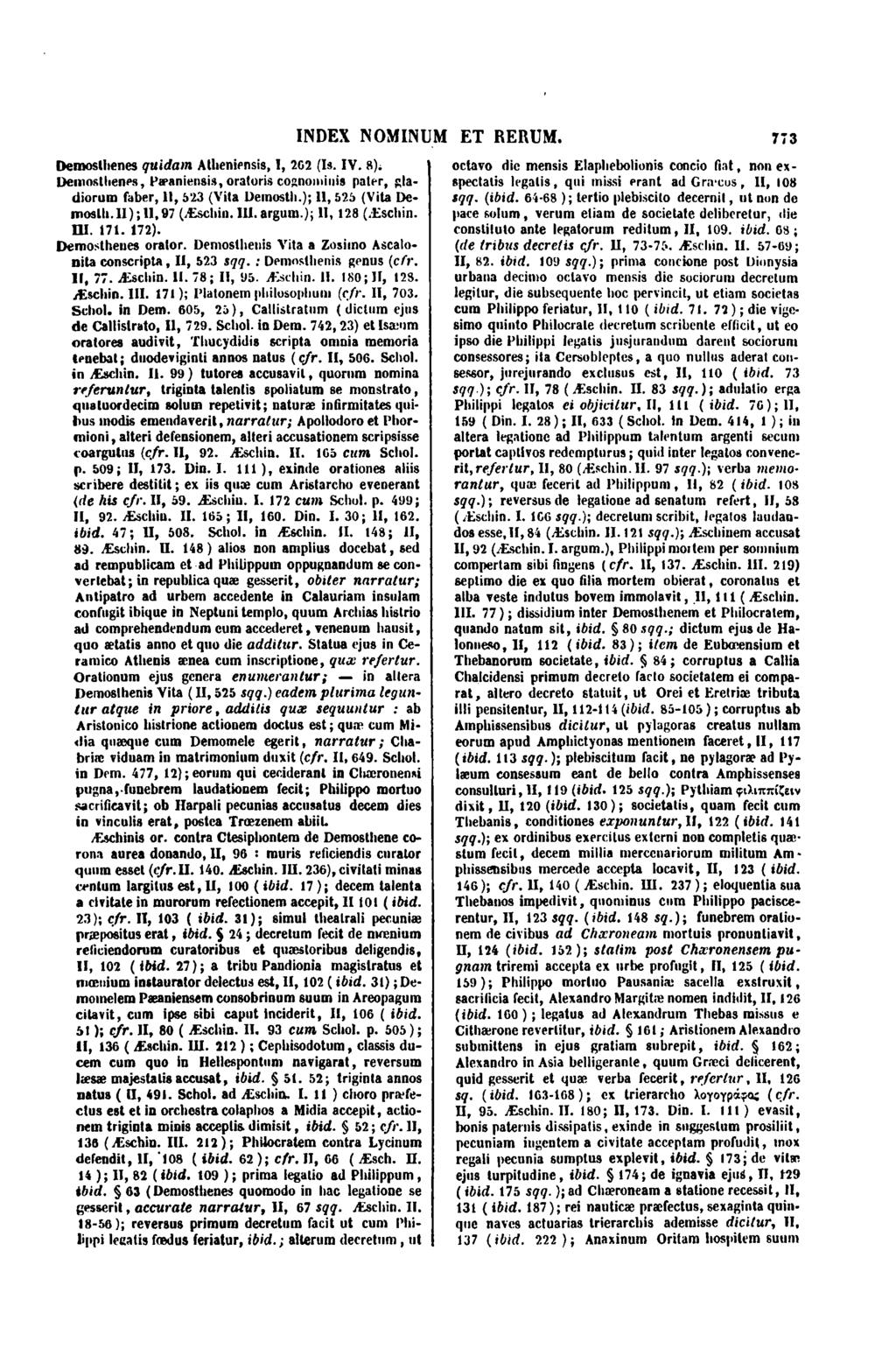 INDEX NOMINUM ET RERUM. 773 Demosllienes quidam Allieniensis, I, 262 (Is. IV. 8).