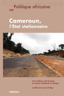 Politique africaine Numéro 150 juin 2018 Le Dossier Cameroun, l'état stationnaire Introduction au thème L'État stationnaire, entre chaos et renaissance Fred Eboko et Patrick Awondo 5 Ambition