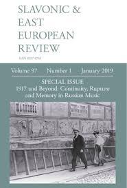 The Slavonic & East European Review Volume 97, Number 1 - January 2019 1917 AND BEYOND: CONTINUITY, RUPTURE AND MEMORY IN RUSSIAN MUSIC Guest editors Philip Ross Bullock and Pauline Fairclough Philip