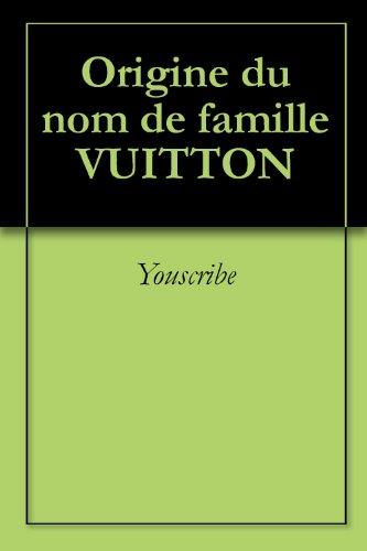 Origine du nom de famille VUITTON (Oeuvres courtes) PDF - Télécharger, Lire