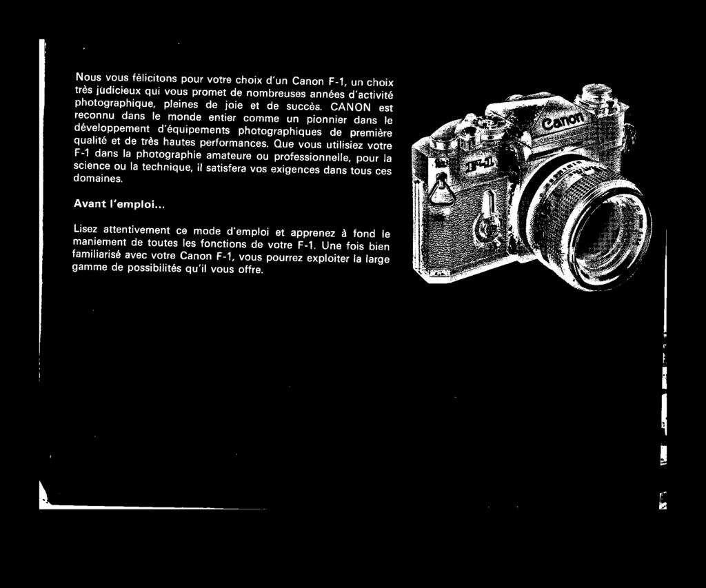 Que vous utilisiez votre F-1 dans la photographie amateure ou professionnelle, pour la science ou la technique, il