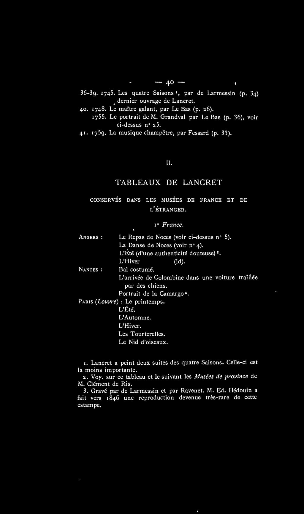 40 < Sô-Sg. 1745. Les quatre Saisons*, par de Larmessin (p. 84) dernier ouvrage de Lancret. 40. 1748. Le maître galant, par Le Bas (p. 26). 1755. Le portrait de M. Grandval par Le Bas (p.