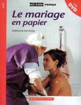 CONFIRMéS Le Mariage EN papier Arles : Actes Sud junior, 2010. 77 p. : couv. ill. ; 18 x 14 cm + 1 DVD. ( Ciné-Roman ). ISBN 978-2-7427-7972-7 ( br. ) : 13,90 Max Paris : Gallimard jeunesse, 2012.