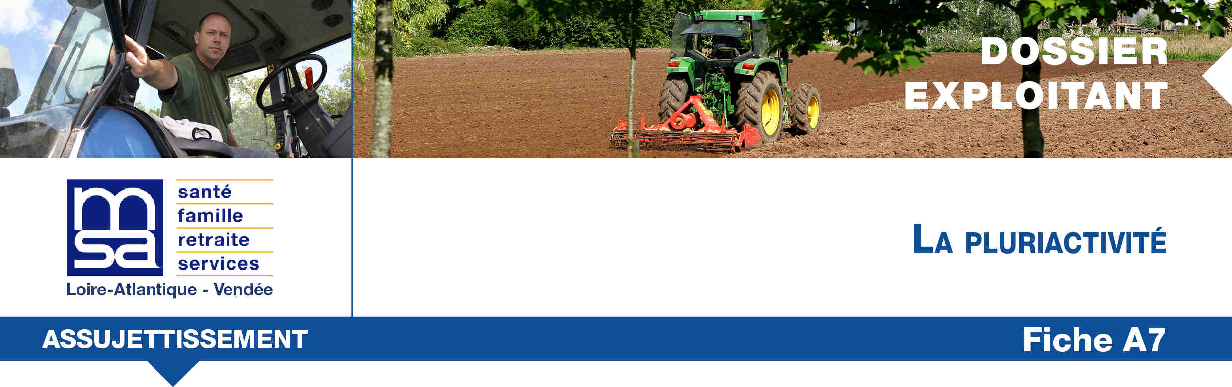 Les chefs d exploitation ou d entreprise agricole peuvent exercer plusieurs activités simultanément, sous forme d entreprise individuelle ou sous forme sociétaire.