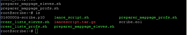 La décompression s effectue A l invite root@scribe:~# taper ls Il doit y avoir à l'écran 5 noms de fichiers écrit en vert : creer_liste_eleves.sh, creer_liste_prof.