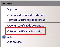 Etape 3 : Création d un certificat auto-signé depuis le serveur IIS Le but de cette étape est de s assurer que le SSL est bien activé. Si c est déjà le cas vous pouvez l ignorer.